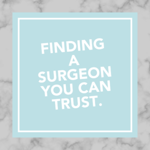 Find a surgeon you can trust